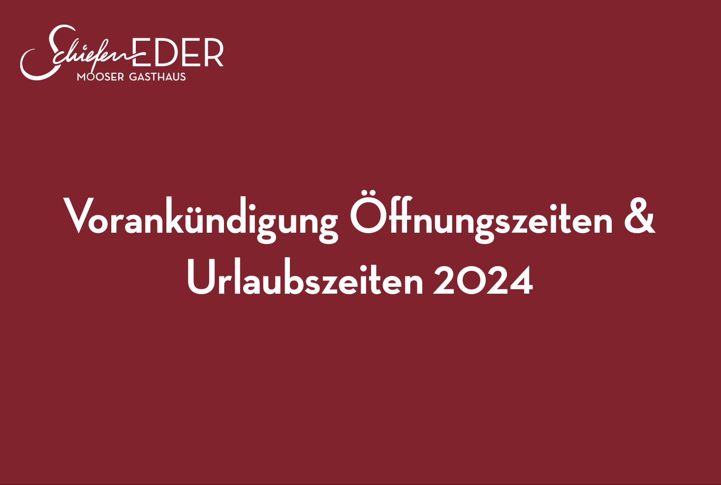 Öffnungszeiten-2024-Gasthaus-Schiefeneder